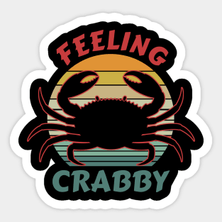 Feeling Crabby, Don't Bother Me I'm Crabby, I'm a Little Crabby Sticker